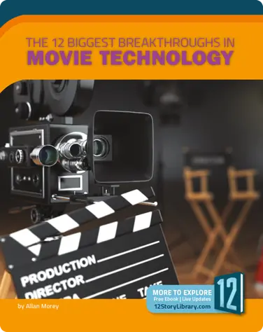 The 12 Biggest Breakthroughs in Movie Technology book