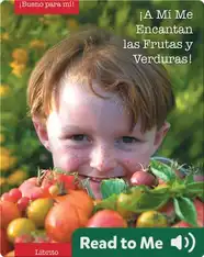 A Mi Me Encantan las Frutas y Verduras (I Love Fruits and Veggies)