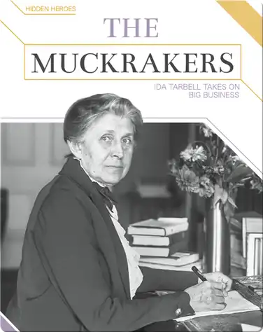 The Muckrakers: Ida Tarbell Takes on Big Business book