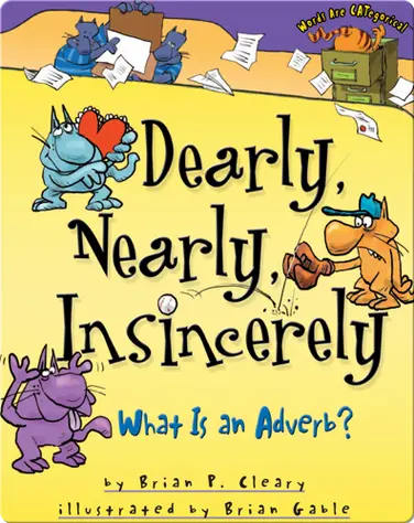 Dearly, Nearly, Insincerely: What Is an Adverb? book