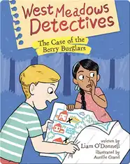 West Meadows Detectives: The Case of the Berry Burglars