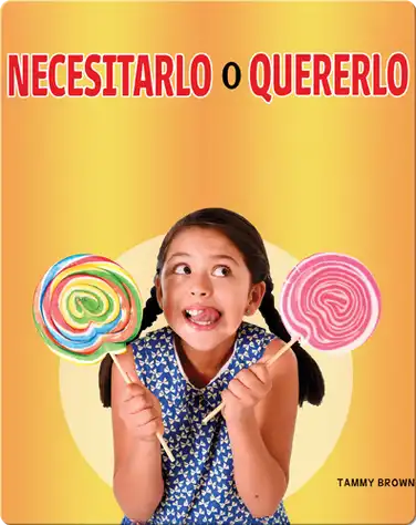 Necesitarlo o quererlo: Need It or Want It? book