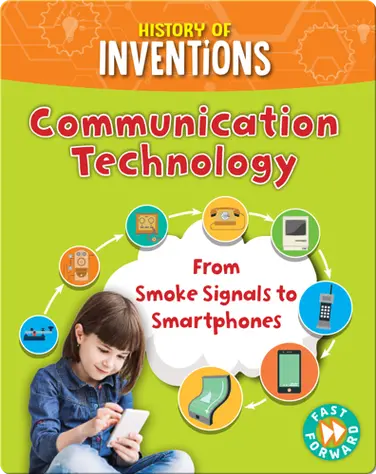 Communication Technology: From Smoke Signals to Smartphones book