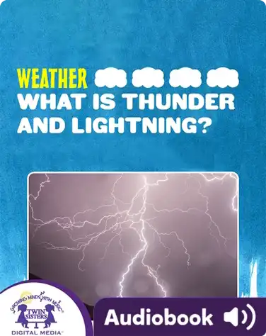 Weather: What Is Thunder And Lightning book