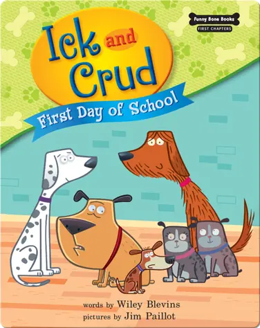 Ick and Crud: First Day of School (Book 5) book