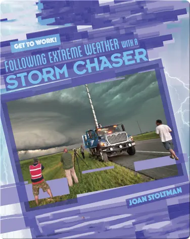 Following Extreme Weather with a Storm Chaser book