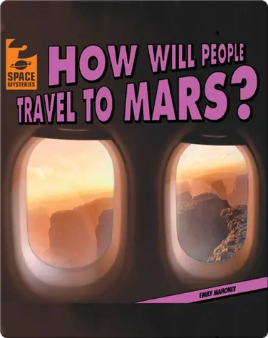 How Will People Travel to Mars? book