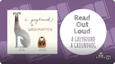 Read Out Loud: A Greyhound, A Groundhog book