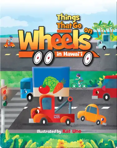 Things That Go on Wheels in Hawaii book