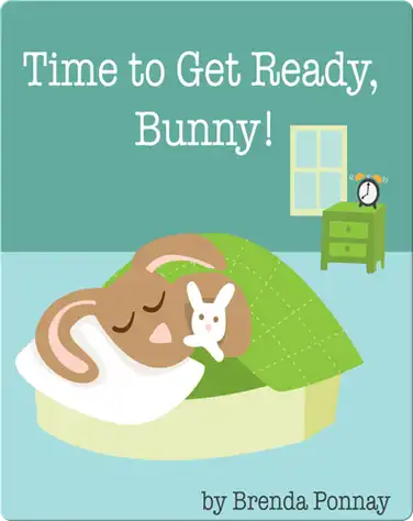 Time to Get Ready, Bunny! book