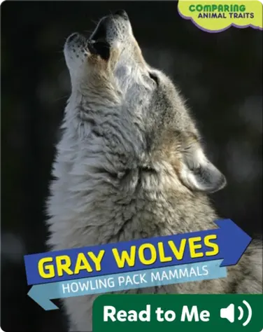 Gray Wolves: Howling Pack Mammals book