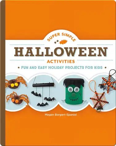 Super Simple Halloween Activities: Fun and Easy Holiday Projects for Kids book
