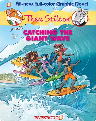 Catching the Giant Wave: Thea Stilton Graphic Novel #4 book
