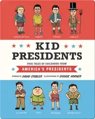Kid Presidents: True Tales of Childhood from America's Presidents