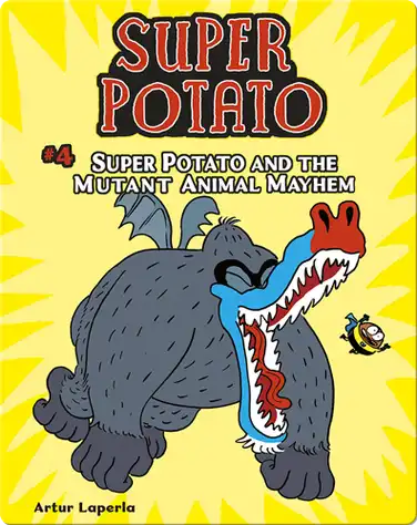 Super Potato and the Mutant Animal Mayhem: Book 4 book