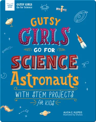 Gutsy Girls Go For Science: Astronauts book
