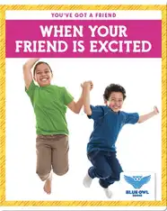 When Your Friend Is Excited