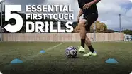 5 Essential First Touch Drills