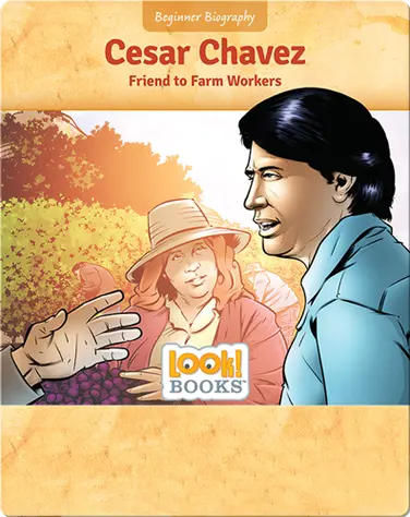 Cesar Chavez: Friend to Farm Workers book