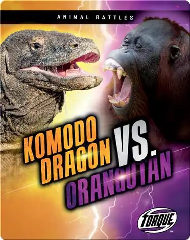 Animal Battles: Komodo Dragon vs. Orangutan book