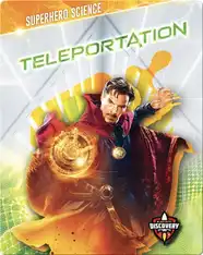 Superhero Science: Teleportation
