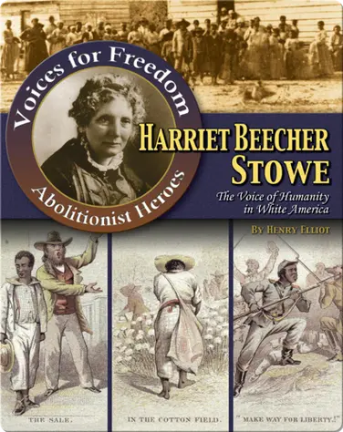 Harriet Beecher Stowe: The Voice of Humanity in White America book