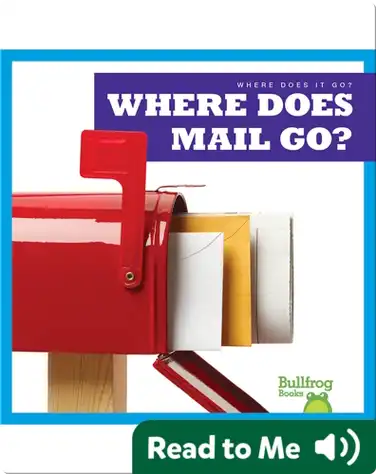 Where Does It Go?: Where Does Mail Go? book