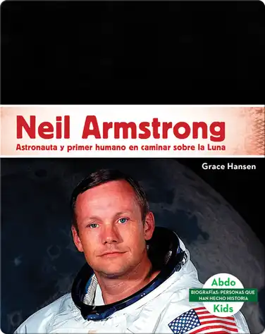 Neil Armstrong: Astronauta y primer humano en caminar sobre la luna book