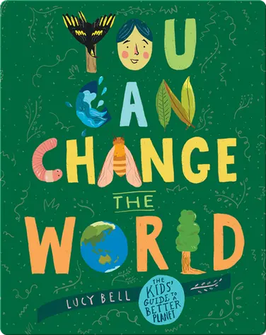 You Can Change the World: The Kids' Guide to a Better Planet book