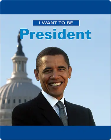 I Want To Be A President book