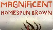 Magnificent Homespun Brown: A Celebration