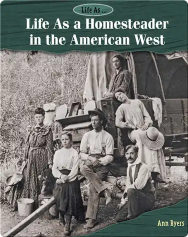 Life As a Homesteader in the American West book