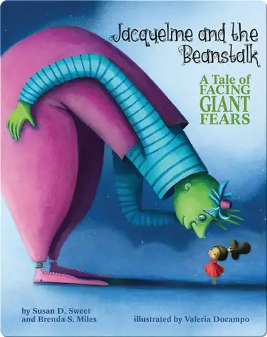 Jacqueline and the Beanstalk: A Tale of Facing Giant Fears book