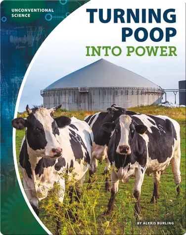 Unconventional Science: Turning Poop Into Power book