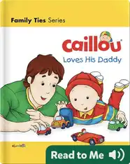 Caillou Loves His Daddy