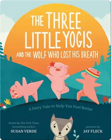 The Three Little Yogis and the Wolf Who Lost His Breath book