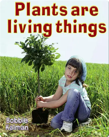 Plants are Living Things book