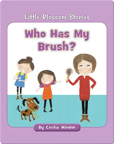 Little Blossom Stories: Who Has My Brush book
