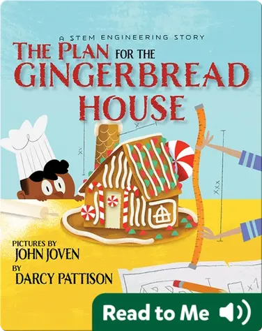 The Plan for the Gingerbread House: A STEM Engineering Story book