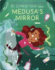 Mt. Olympus Theme Park: Medusa’s Mirror