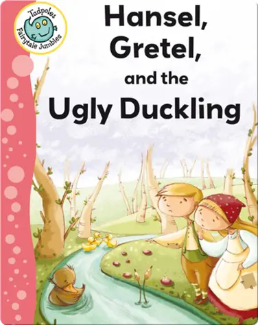 Hansel, Gretel, and the Ugly Duckling book