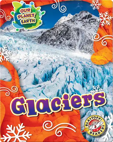 Our Planet Earth: Glaciers book