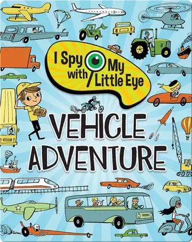 I Spy with My Little Eye: Vehicle Adventure book