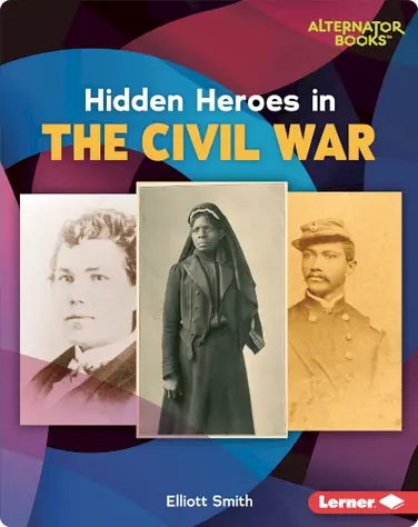 Hidden Heroes in the Civil War book