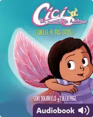 Cici, un cuento de hada 1: Créele a tus ojos