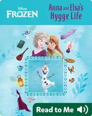 Anna and Elsa's Hygge Life
