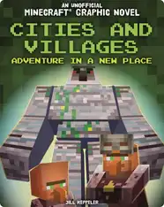An Unofficial Minecraft Graphic Novel: Cities and Villages: Adventure in A New Place