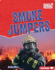 Dangerous Jobs: Smoke Jumpers