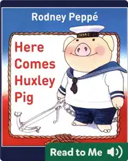 Here Comes Huxley Pig