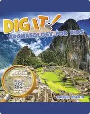 Dig It!: Archaeology for Kids